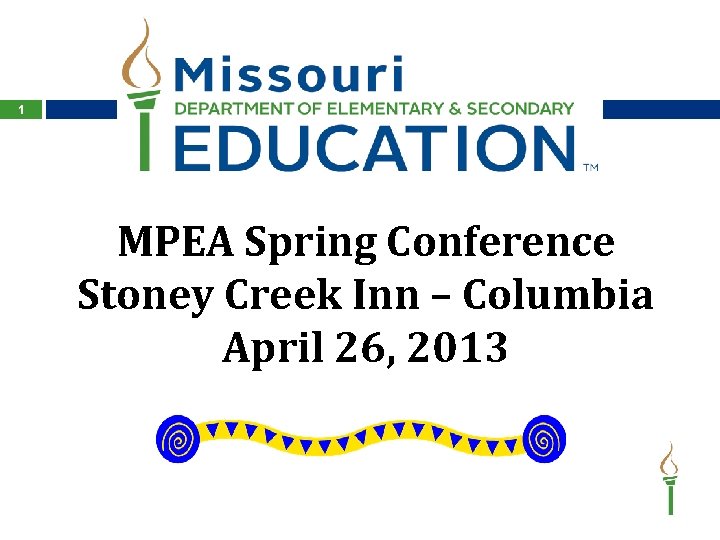 1 MPEA Spring Conference Stoney Creek Inn – Columbia April 26, 2013 