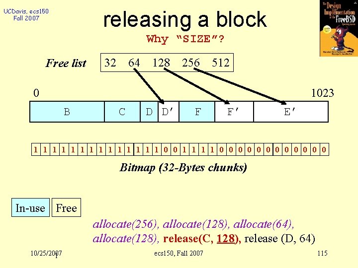 UCDavis, ecs 150 Fall 2007 releasing a block Why “SIZE”? Free list 32 64