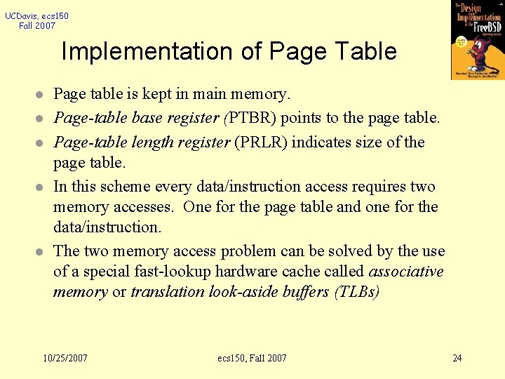 UCDavis, ecs 150 Fall 2007 Implementation of Page Table l l l Page table