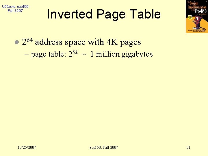UCDavis, ecs 150 Fall 2007 l Inverted Page Table 264 address space with 4