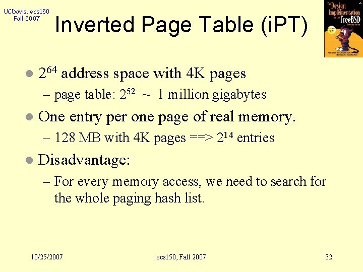 UCDavis, ecs 150 Fall 2007 l Inverted Page Table (i. PT) 264 address space