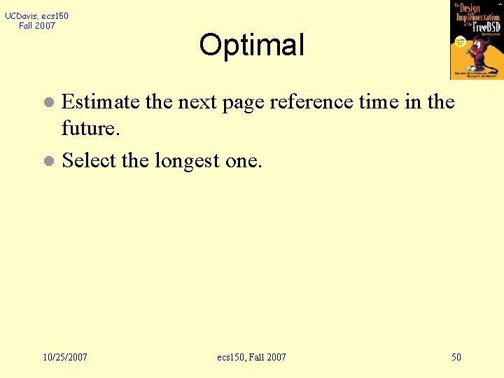 UCDavis, ecs 150 Fall 2007 Optimal Estimate the next page reference time in the