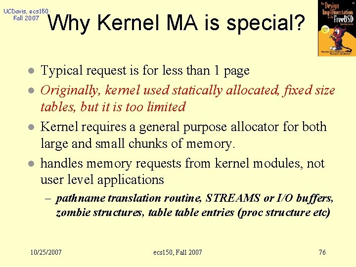 UCDavis, ecs 150 Fall 2007 Why Kernel MA is special? l l Typical request