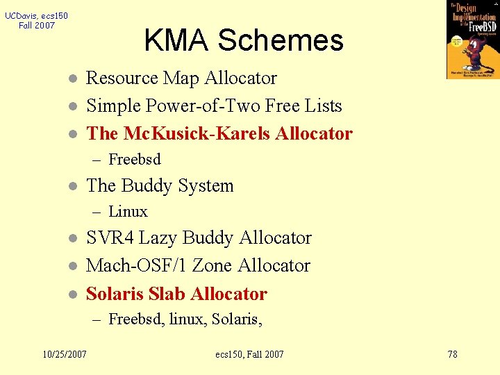 UCDavis, ecs 150 Fall 2007 l l l KMA Schemes Resource Map Allocator Simple