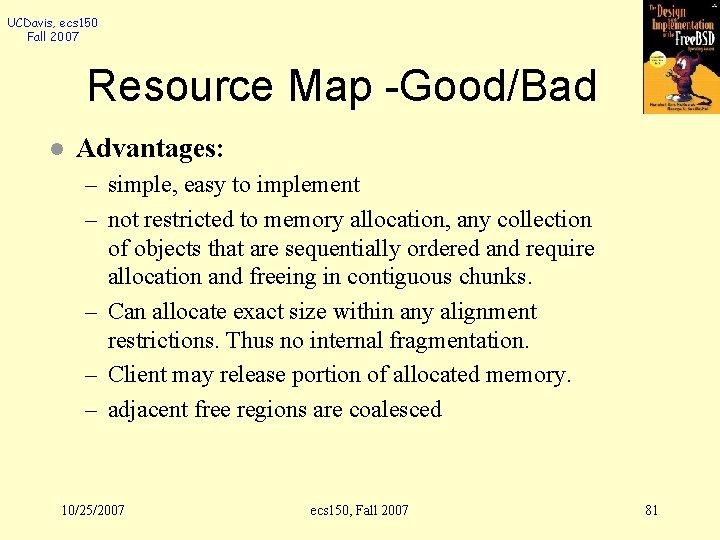UCDavis, ecs 150 Fall 2007 Resource Map -Good/Bad l Advantages: – simple, easy to