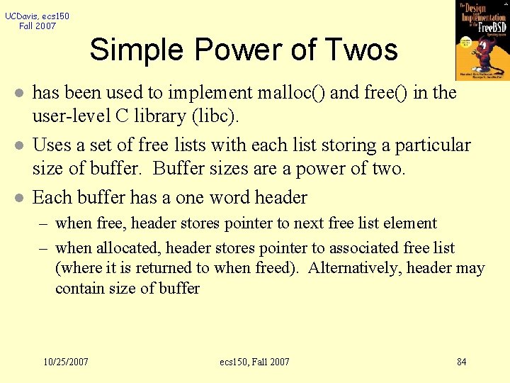 UCDavis, ecs 150 Fall 2007 Simple Power of Twos l l l has been