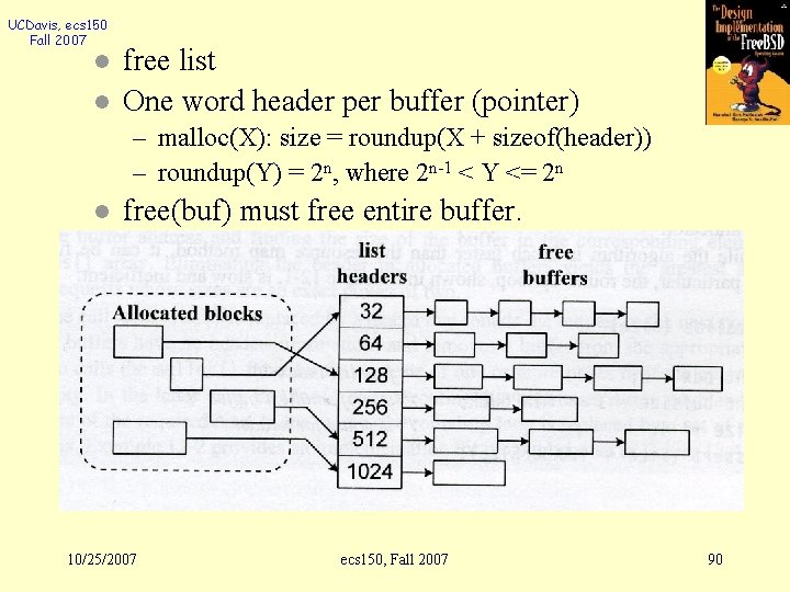 UCDavis, ecs 150 Fall 2007 l l free list One word header per buffer