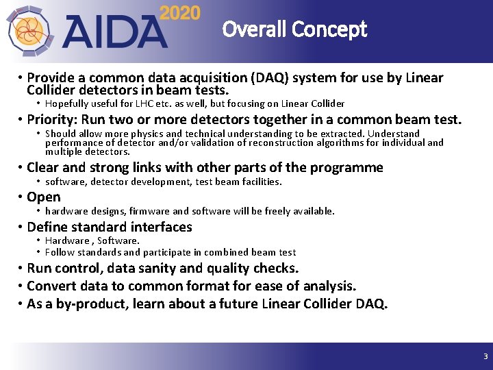 Overall Concept • Provide a common data acquisition (DAQ) system for use by Linear