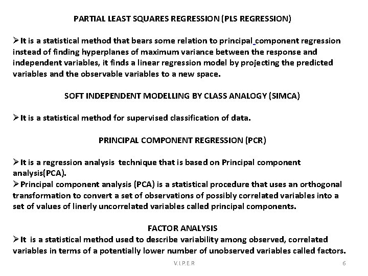 PARTIAL LEAST SQUARES REGRESSION (PLS REGRESSION) ØIt is a statistical method that bears some