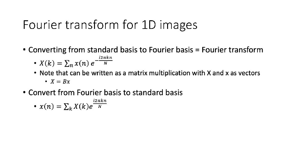 Fourier transform for 1 D images • 