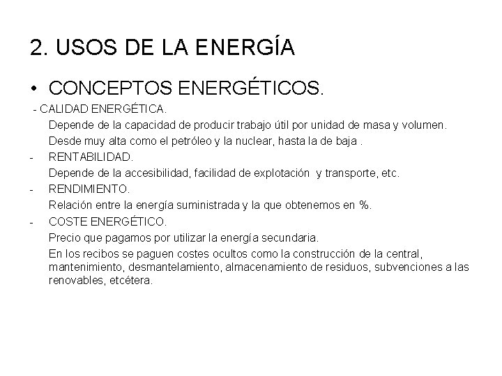 2. USOS DE LA ENERGÍA • CONCEPTOS ENERGÉTICOS. - CALIDAD ENERGÉTICA. Depende de la