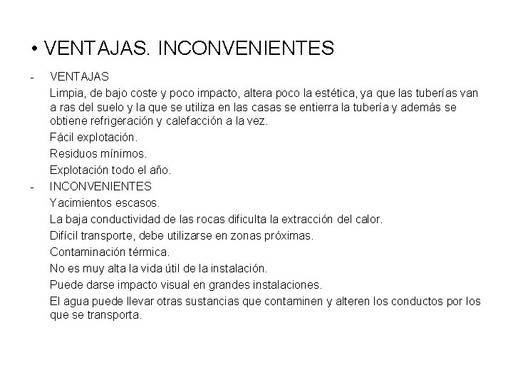  • VENTAJAS. INCONVENIENTES - - VENTAJAS Limpia, de bajo coste y poco impacto,