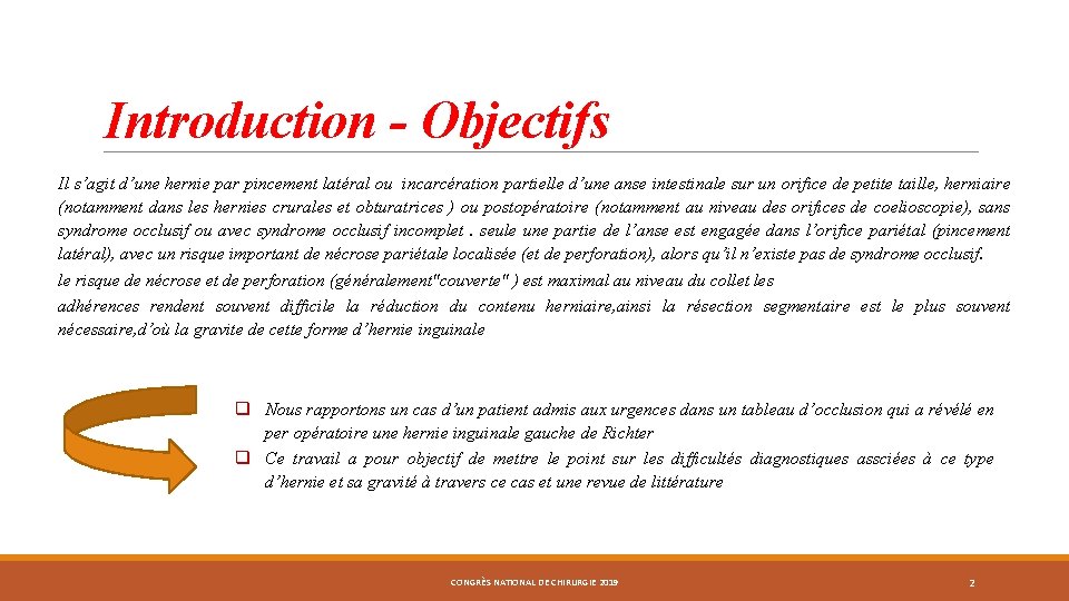 Introduction - Objectifs Il s’agit d’une hernie par pincement latéral ou incarcération partielle d’une