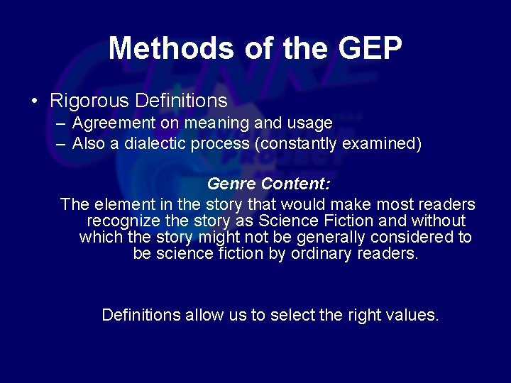 Methods of the GEP • Rigorous Definitions – Agreement on meaning and usage –