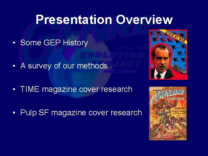 Presentation Overview • Some GEP History • A survey of our methods • TIME