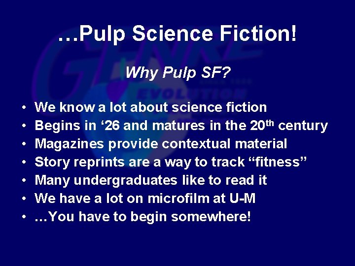 …Pulp Science Fiction! Why Pulp SF? • • We know a lot about science