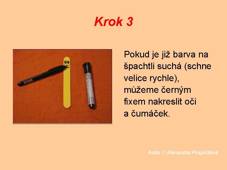 Krok 3 Pokud je již barva na špachtli suchá (schne velice rychle), můžeme černým