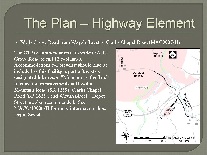 The Plan – Highway Element • Wells Grove Road from Wayah Street to Clarks
