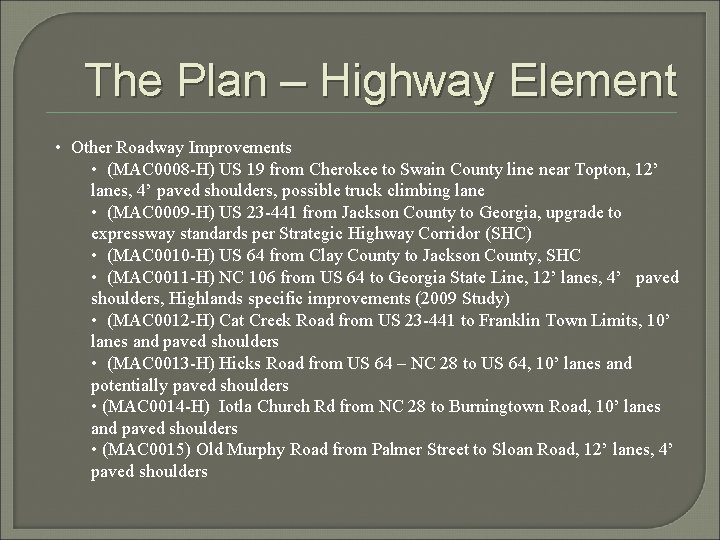 The Plan – Highway Element • Other Roadway Improvements • (MAC 0008 -H) US