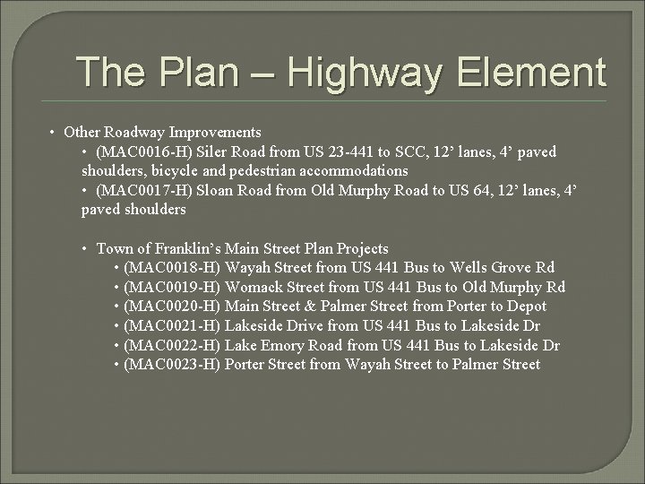 The Plan – Highway Element • Other Roadway Improvements • (MAC 0016 -H) Siler