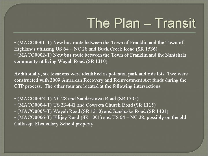 The Plan – Transit • (MACO 0001 -T) New bus route between the Town