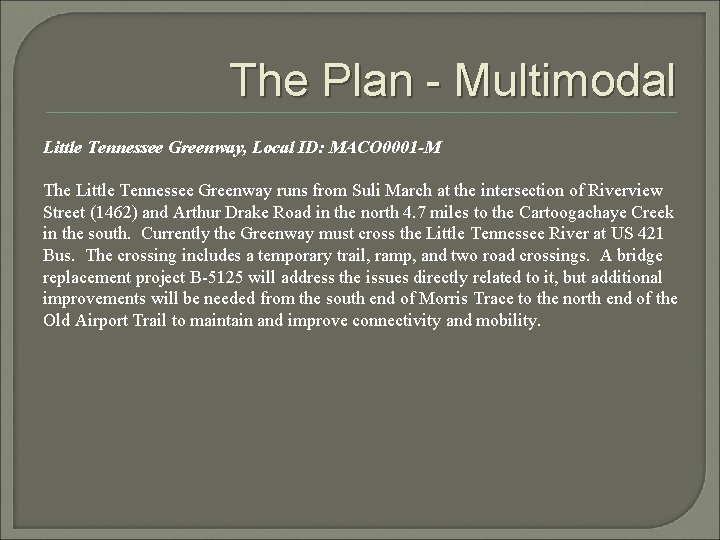 The Plan - Multimodal Little Tennessee Greenway, Local ID: MACO 0001 -M The Little