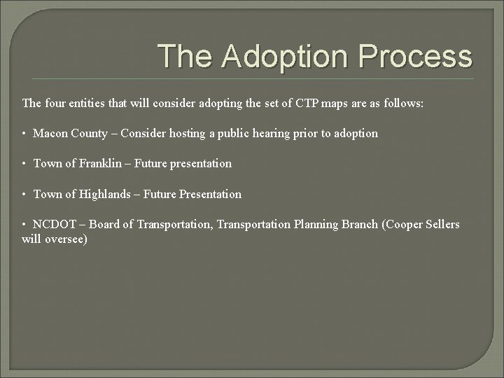 The Adoption Process The four entities that will consider adopting the set of CTP