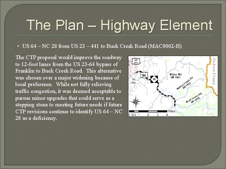 The Plan – Highway Element • US 64 – NC 28 from US 23