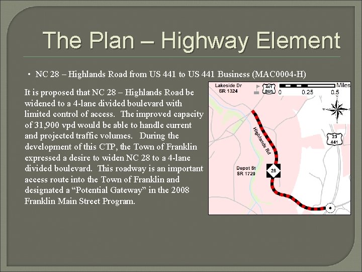 The Plan – Highway Element • NC 28 – Highlands Road from US 441