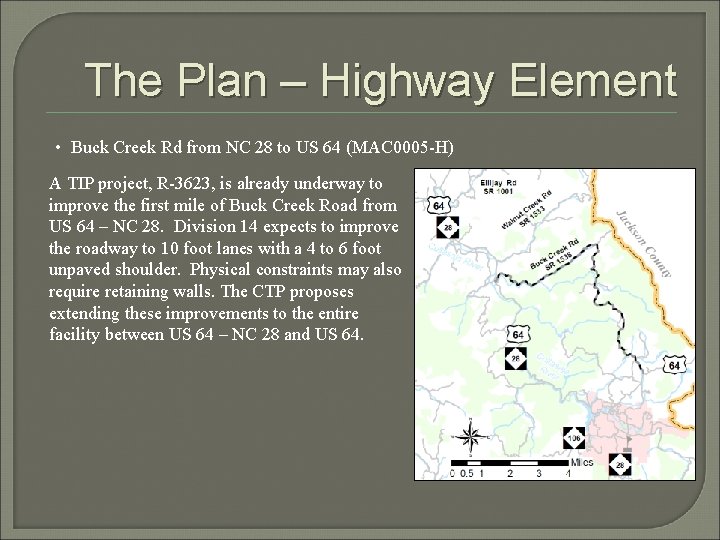 The Plan – Highway Element • Buck Creek Rd from NC 28 to US