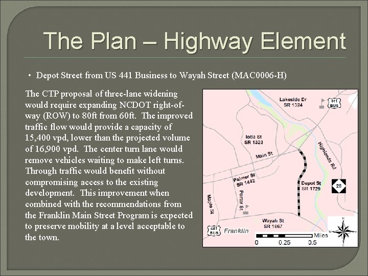 The Plan – Highway Element • Depot Street from US 441 Business to Wayah