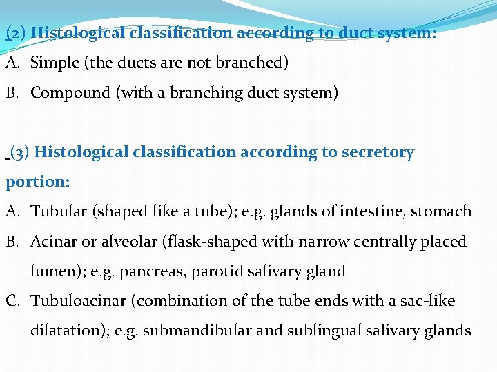 (2) Histological classification according to duct system: A. Simple (the ducts are not branched)