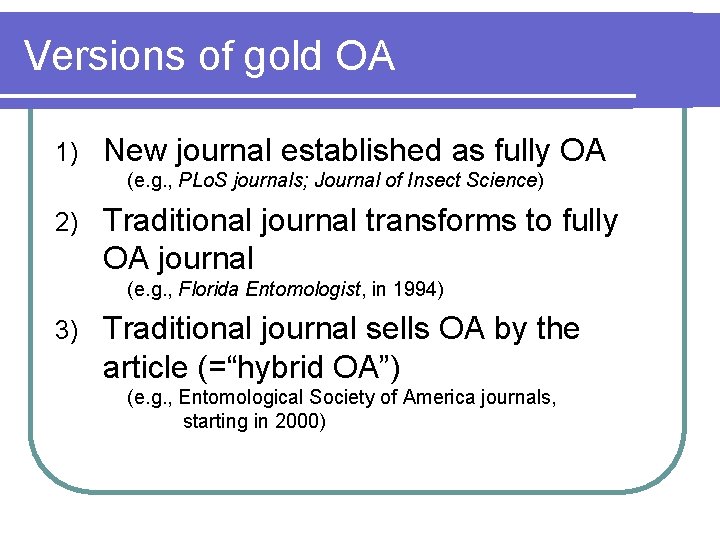 Versions of gold OA 1) New journal established as fully OA (e. g. ,