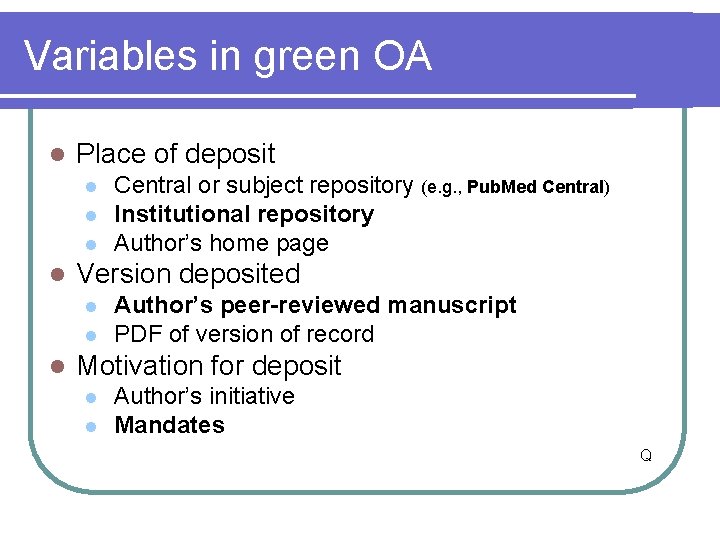 Variables in green OA l Place of deposit l l Version deposited l l