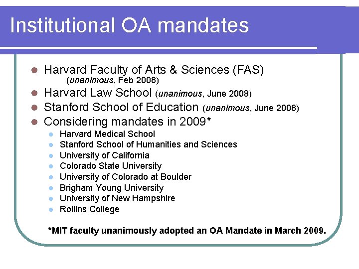 Institutional OA mandates l Harvard Faculty of Arts & Sciences (FAS) l l l