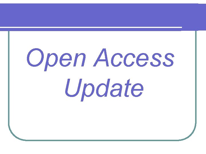 Open Access Update 