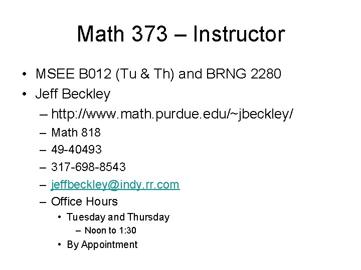 Math 373 – Instructor • MSEE B 012 (Tu & Th) and BRNG 2280