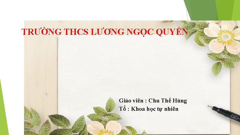 TRƯỜNG THCS LƯƠNG NGỌC QUYẾN Giáo viên : Chu Thế Hùng Tổ : Khoa
