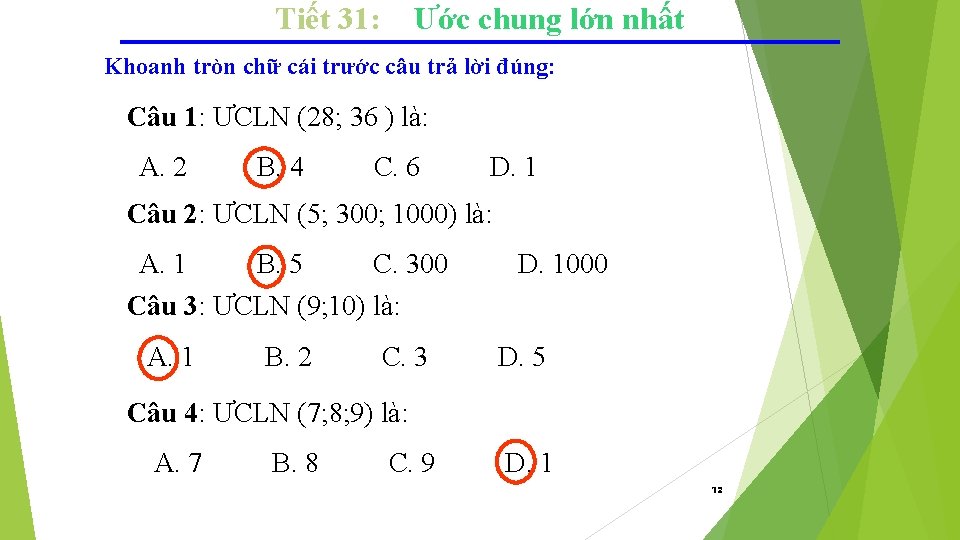 Tiết 31: Ước chung lớn nhất Khoanh tròn chữ cái trước câu trả lời