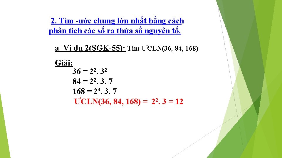 2. Tìm ước chung lớn nhất bằng cách phân tích các số ra thừa