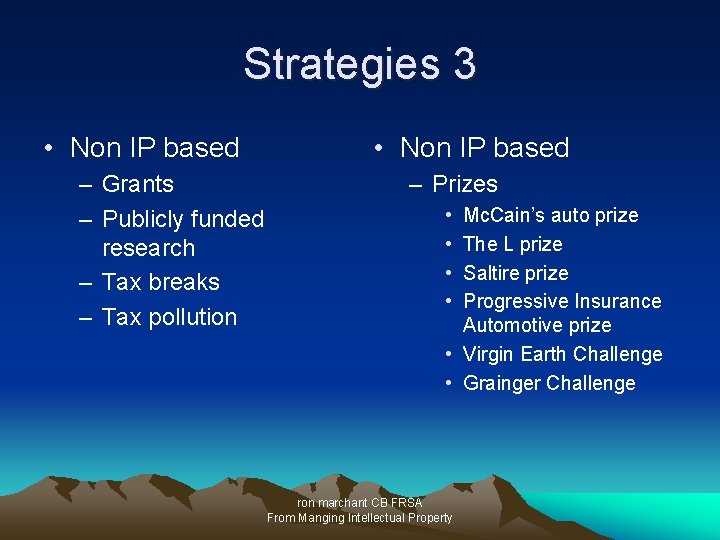Strategies 3 • Non IP based – Grants – Publicly funded research – Tax