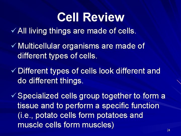 Cell Review ü All living things are made of cells. ü Multicellular organisms are