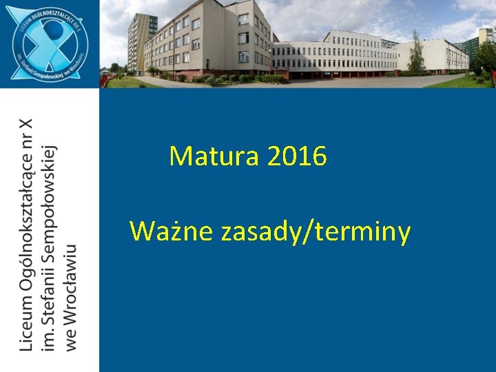 Matura 2016 Ważne zasady/terminy 