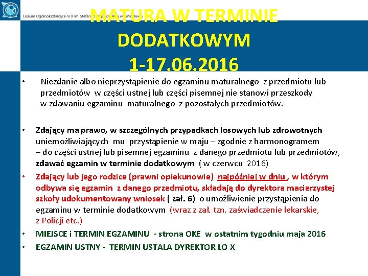  • • • MATURA W TERMINIE DODATKOWYM 1 -17. 06. 2016 Niezdanie albo