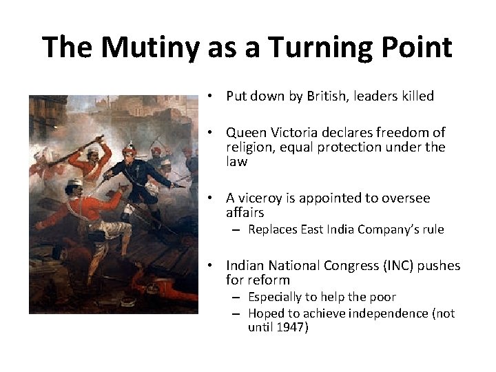 The Mutiny as a Turning Point • Put down by British, leaders killed •