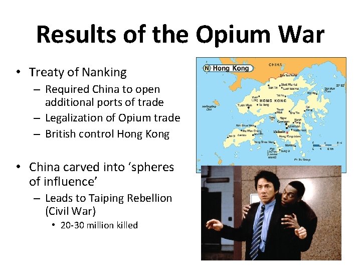 Results of the Opium War • Treaty of Nanking – Required China to open