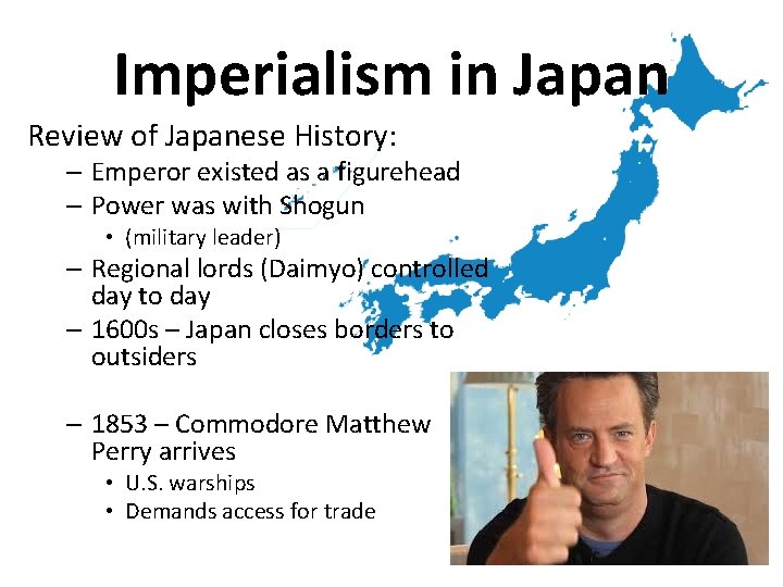 Imperialism in Japan Review of Japanese History: – Emperor existed as a figurehead –