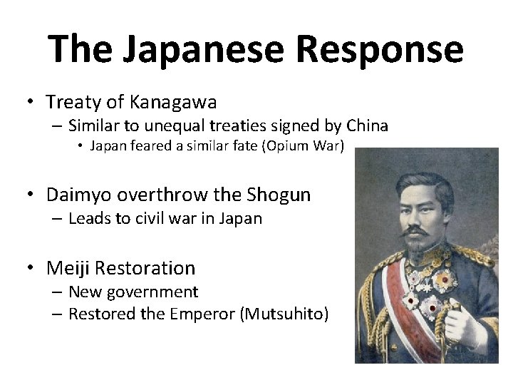 The Japanese Response • Treaty of Kanagawa – Similar to unequal treaties signed by