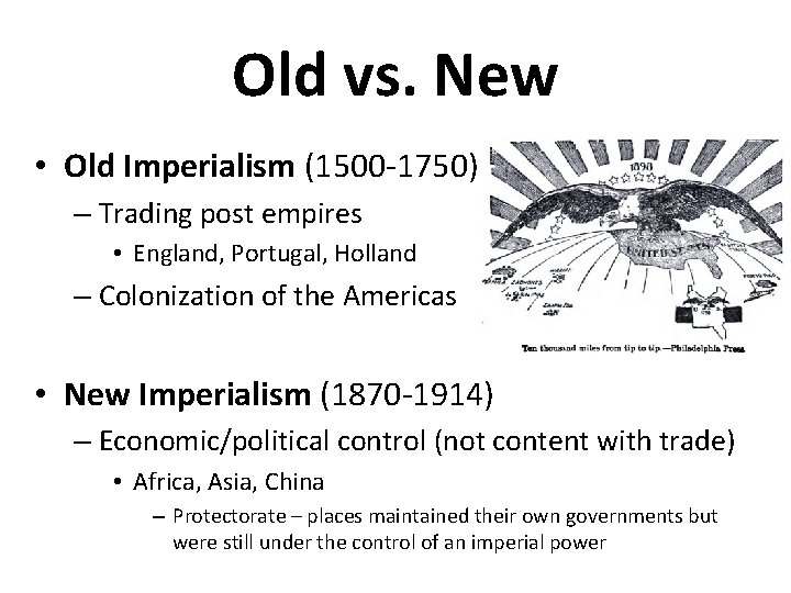 Old vs. New • Old Imperialism (1500 -1750) – Trading post empires • England,