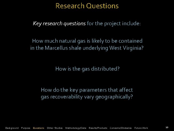 Research Questions Key research questions for the project include: How much natural gas is